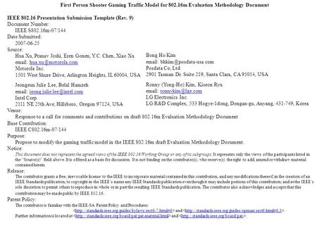First Person Shooter Gaming Traffic Model for 802.16m Evaluation Methodology Document IEEE 802.16 Presentation Submission Template (Rev. 9) Document Number: