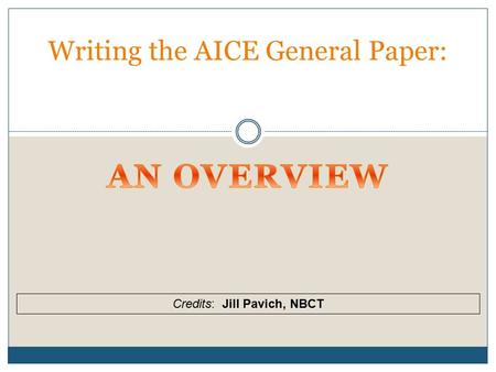 Writing the AICE General Paper: Credits: Jill Pavich, NBCT.