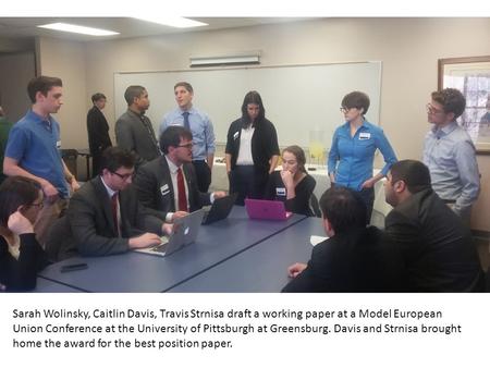 Sarah Wolinsky, Caitlin Davis, Travis Strnisa draft a working paper at a Model European Union Conference at the University of Pittsburgh at Greensburg.