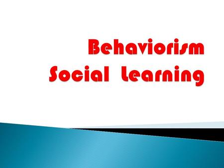  A theoretical perspective that attempt to understand behavior by focusing on:  the external contingencies of reinforcement (any consequence of an.