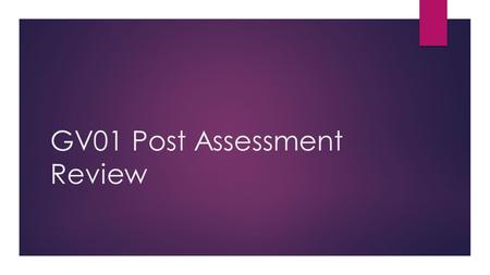 GV01 Post Assessment Review. Question  When creating your stop motion videos, it is best that you be consistent when moving your subject/object to make.