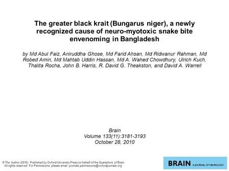 The greater black krait (Bungarus niger), a newly recognized cause of neuro-myotoxic snake bite envenoming in Bangladesh by Md Abul Faiz, Aniruddha Ghose,