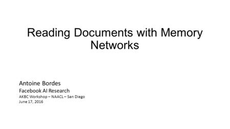 Reading Documents with Memory Networks