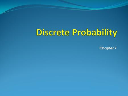 Chapter 7. Section 7.1 Finite probability  In a lottery, players win a large prize when they pick four digits that match, in the correct order, four.