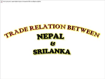 Nepal is currently our 164th largest goods trading partner with $110 million in total (two way) goods trade during 2013. Goods exports totaled $33 million;