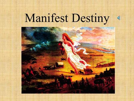 Manifest Destiny Missouri Compromise Texas Stephen Austin & 300 settlers 1830 … 20,000 Americans, 2000 slaves, few thousand Mexicans A job for Santa.