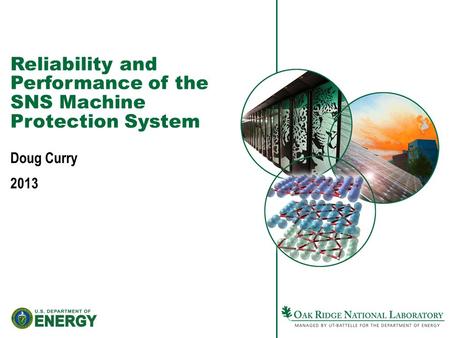 Reliability and Performance of the SNS Machine Protection System Doug Curry 2013.