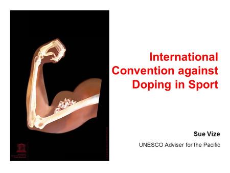 Sue Vize UNESCO Adviser for the Pacific International Convention against Doping in Sport.