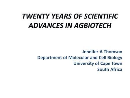 Jennifer A Thomson Department of Molecular and Cell Biology University of Cape Town South Africa.