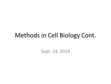 Methods in Cell Biology Cont. Sept. 24, 2014 1. Science Bomb 2 Unc-22: encodes a myofilament in C. elegans.