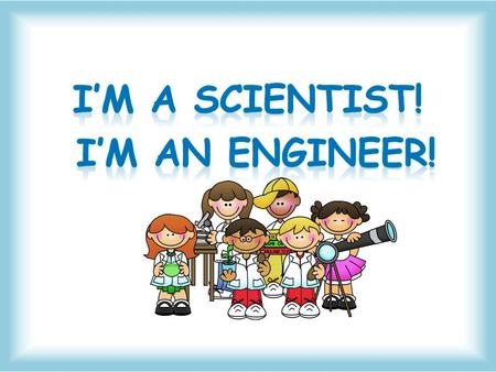 What is the difference between a Scientist and an Engineer?