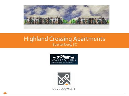 Highland Crossing Apartments Spartanburg, SC. Highland Crossing Apartments Project Proposal Proposed Development Plan Unit MixUnit TypeRent TargetNumber.