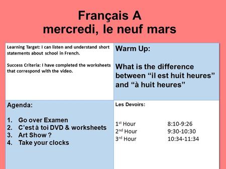 Français A mercredi, le neuf mars. Requirements Met - 2 pts Missing 1-2 Requirements – 1 pt Missing 3 or More Requirements 0 pts 1-2 Spelling / Grammar.