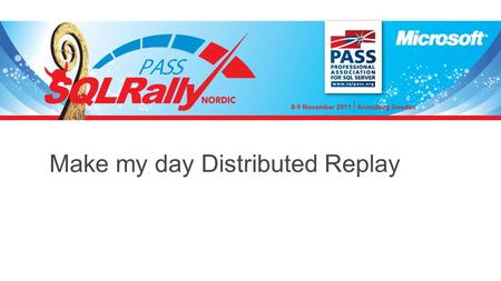 Make my day Distributed Replay. Meet the speakers Raoul Illyés Raoul Illyés is a SQL Server MVP, CEO and Mentor at SolidQ Denmark.