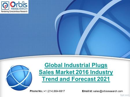 Global Industrial Plugs Sales Market 2016 Industry Trend and Forecast 2021 Phone No.: +1 (214) 884-6817  id: