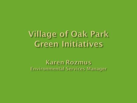 Waste Management  Added benefit to extension proposal Cook County Department of Environment  Provided $10,100 to purchase under-sink kitchen pails.