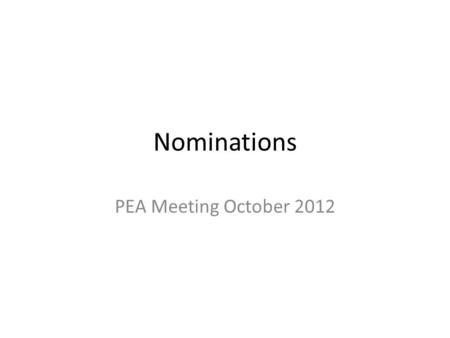 Nominations PEA Meeting October 2012. Why ask for Nominations? In a common carriage system gas flows must be approved in advance to keep them within pipeline.