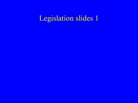 Legislation slides 1. How a Bill Becomes a Law Why is it important to know the details? 1.Statutory interpretation/legislative history 2.Client strategy: