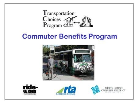 Commuter Benefits Program. Commuting has come along way …