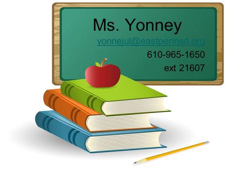 Ms. Yonney 610-965-1650 ext 21607.