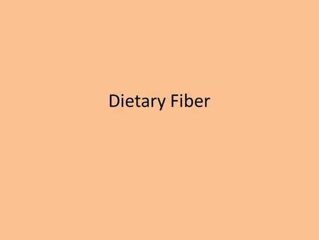 Dietary Fiber. Fiber Fiber: tough, fibrous cell walls of plants Human digestive enzymes can not break down fiber, so it passes through the digestive system.