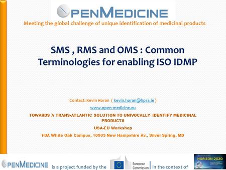 PHC-34 643796 Meeting the global challenge of unique identification of medicinal products SMS, RMS and OMS : Common Terminologies for enabling ISO IDMP.