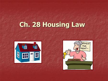 Ch. 28 Housing Law. Buying a Home Major Purchase Major Purchase Many people finance home with a mortgage. Many people finance home with a mortgage. Interest.