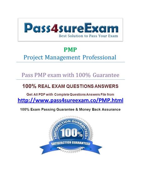 PMP Project Management Professional Pass PMP exam with 100% Guarantee 100% REAL EXAM QUESTIONS ANSWERS Get All PDF with Complete Questions Answers File.