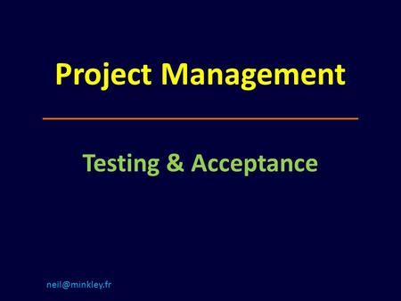 Project Management Testing & Acceptance