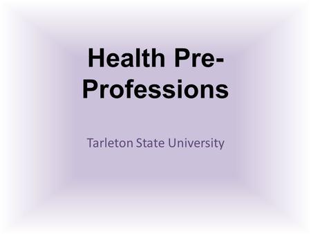 Health Pre- Professions Tarleton State University.