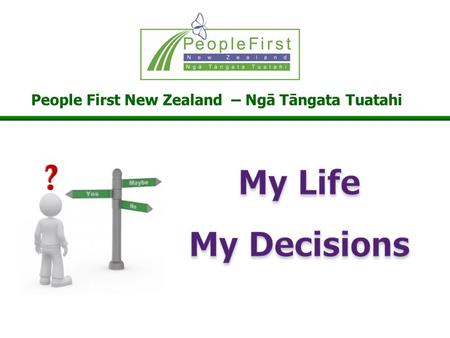 People First New Zealand – Ngā Tāngata Tuatahi. Hamish Taverner lives in Palmerston North is Central Region President and National Chairperson is a Special.