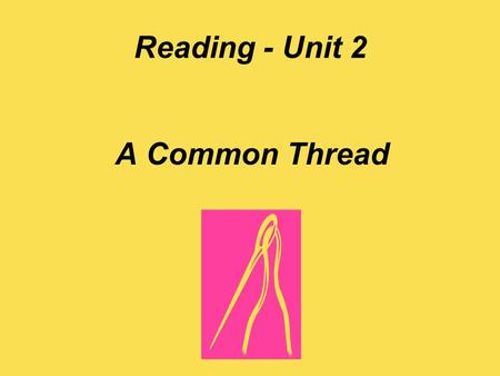 Reading - Unit 2 A Common Thread. “Last Summer with Maizon” Story Vocabulary.