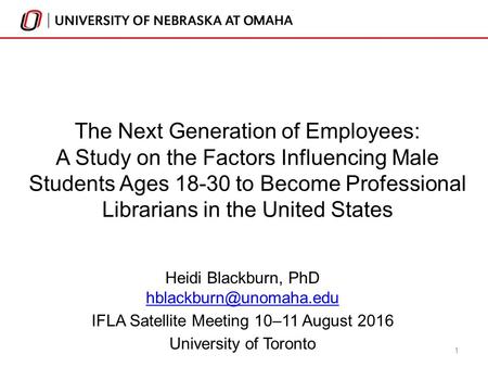 The Next Generation of Employees: A Study on the Factors Influencing Male Students Ages 18-30 to Become Professional Librarians in the United States Heidi.