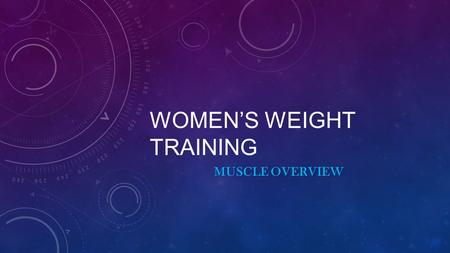 WOMEN’S WEIGHT TRAINING MUSCLE OVERVIEW. Before touching any weights, you need to have an understanding about your body and which muscles you will be.