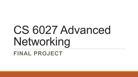 CS 6027 Advanced Networking FINAL PROJECT ​. Cloud Computing KRANTHI ​ CHENNUPATI PRANEETHA VARIGONDA ​ SANGEETHA LAXMAN ​ VARUN ​ DENDUKURI.