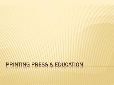  The ability to read and write  How do you think education was controlled?  What was the purpose of education in the middle ages?