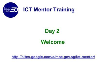 ICT Mentor Training  Day 2 Welcome.