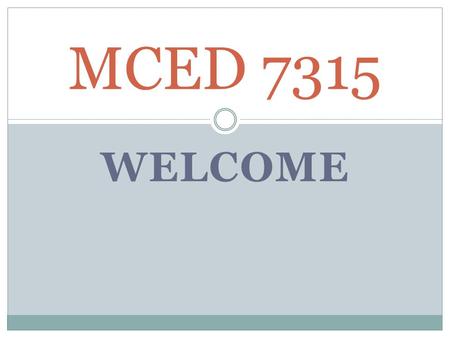 WELCOME MCED 7315. Dr. James Fetterly, assistant professor in the department of Teacher Education in the College of Education at the University of Arkansas.