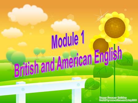 Reading Read the titles and the first sentences of each paragraph and find four ways in which British and American English are different.