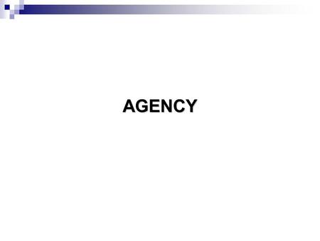 AGENCY. Contract of Agency Contract of Agency  Agency is a special type of contract. The concept of agency was developed as one man cannot possibly do.