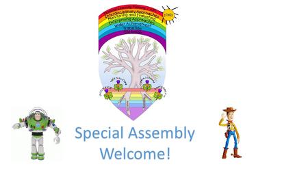 Special Assembly Welcome!. Why are we here today? Clues in this song – sing along.