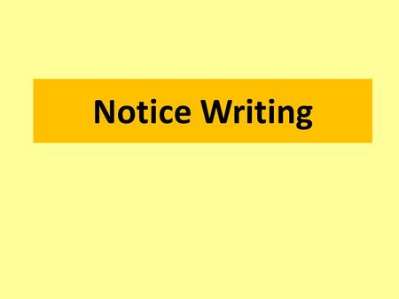 Notice Writing.