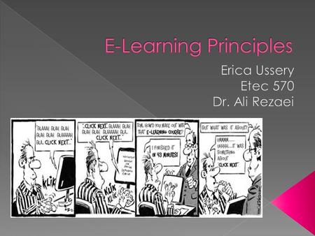  Meaningful Context  A Challenge that requires thinking  Activities that give evidence of learner’s abilities  Feedback that reveals the effectiveness.