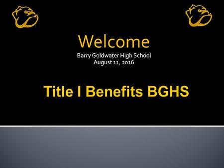 Welcome Barry Goldwater High School August 11, 2016.