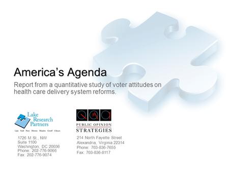 America’s Agenda Report from a quantitative study of voter attitudes on health care delivery system reforms. 1726 M St., NW Suite 1100 Washington, DC 20036.