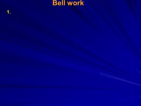 Bell work 1.. General Reminders If you did not pass your exam remember you must come in to AST to correct your test and retest for a higher grade.