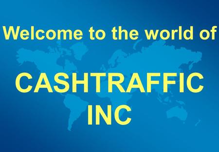 Welcome to the world of CASHTRAFFIC INC. Before we start, Let’s have some information about ONLINE ADVERTISEMENT.