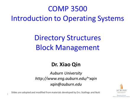 COMP 3500 Introduction to Operating Systems Directory Structures Block Management Dr. Xiao Qin Auburn University