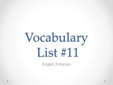 Vocabulary List #11 English 3 Honors. iniquity - noun Sin Some would call Las Vegas a “den of,” implying that sinful or wicked behavior occurs there.