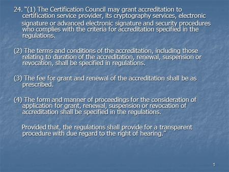 1 24. “(1) The Certification Council may grant accreditation to certification service provider, its cryptography services, electronic signature or advanced.